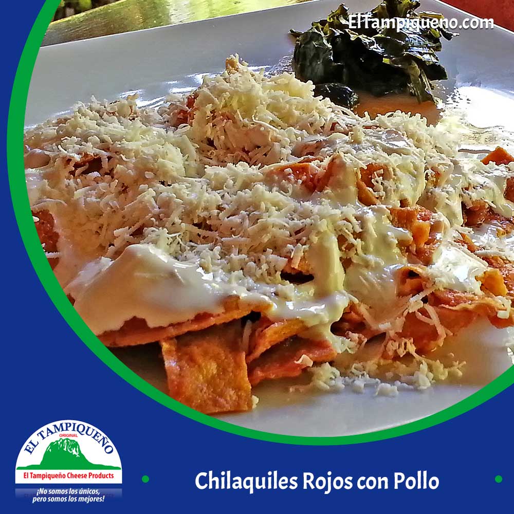 Chilaquiles Rojos con Pollo - El Tampiqueño Cheese Products